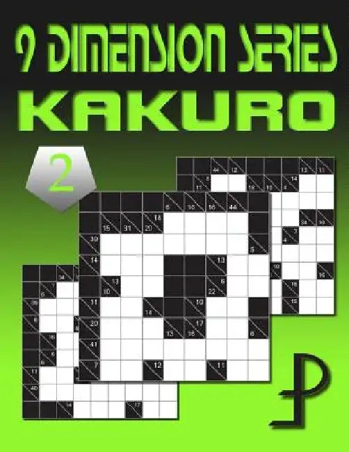 9 Dimension Series: Kakuro vol. 2 by Puzzle Factory