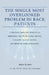 The Single Most Overlooked Problem In Back Patients: A Practical Three-Step approach That Will Immediately Enhance Patient Results, Work satisfaction by Arjan Kuipers