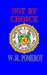 Not By Choice by W. R. Pomeroy