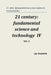 21 Century: Fundamental Science and Technology IV. Vol 2: Proceedings of the Conference. North Charleston, 16-17.06.2014 by Academic, Spc