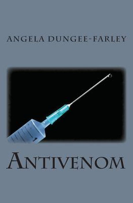 Antivenom by Dungee-Farley, Angela