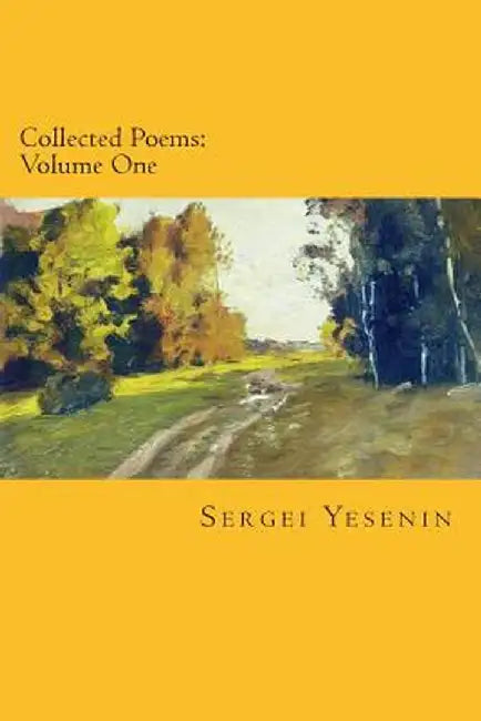 Collected Poems: Volume One by Yesenin, Sergei