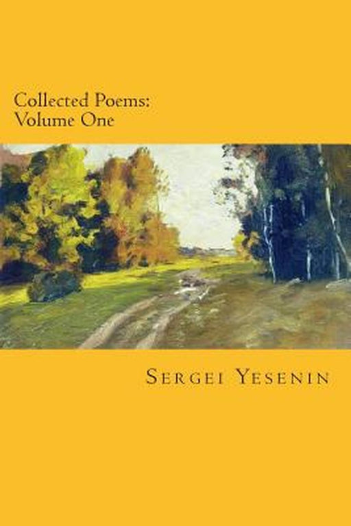 Collected Poems: Volume One by Yesenin, Sergei