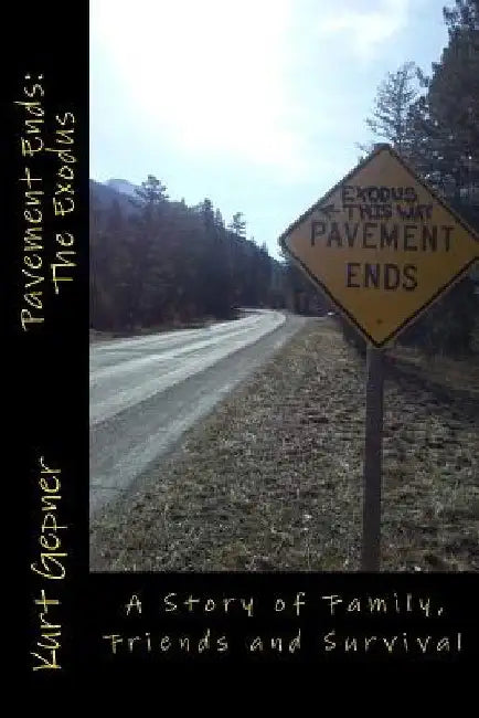 Pavement Ends: The Exodus: A Story of Family, Friends and Survival by Kurt Gepner