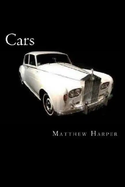 Cars: A Fascinating Book Containing Car Facts, Trivia, Images & Memory Recall Quiz: Suitable for Adults & Children by Matthew Harper