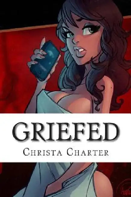 Griefed by Christa Charter