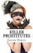Killer Prostitutes: 10 Prostitutes Who Killed by Jason Perez