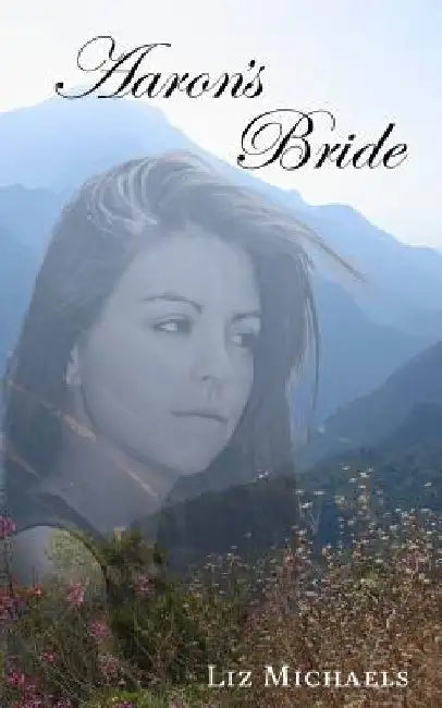 Aaron's Bride by Liz Michaels