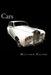 Cars: A Fascinating Book Containing Car Facts, Trivia, Images & Memory Recall Quiz: Suitable for Adults & Children by Matthew Harper