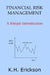 Financial Risk Management: A Simple Introduction by K. H. Erickson