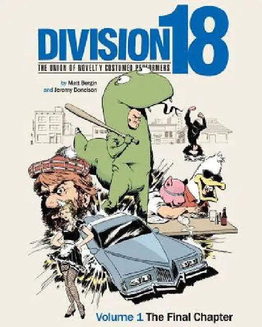Division 18: The Union of Novelty Costumed Performers: Volume 1: The Final Chapter by Jeremy Donelson