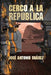 Cerco a la Republica by Suarez, Jose Antonio