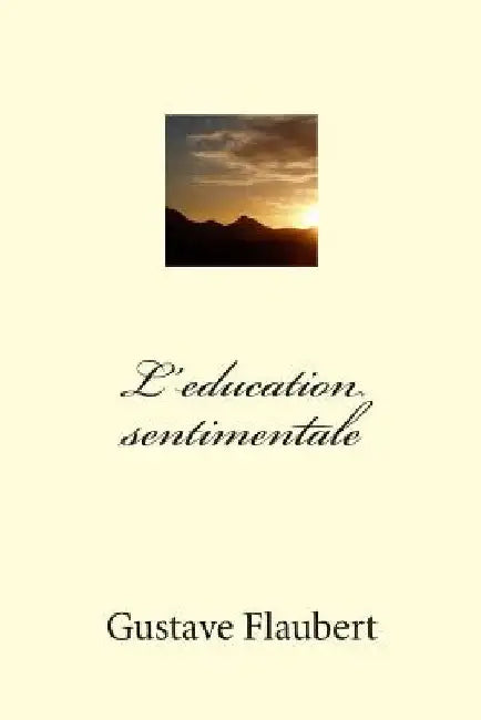 L'education sentimentale by Flaubert, Gustave