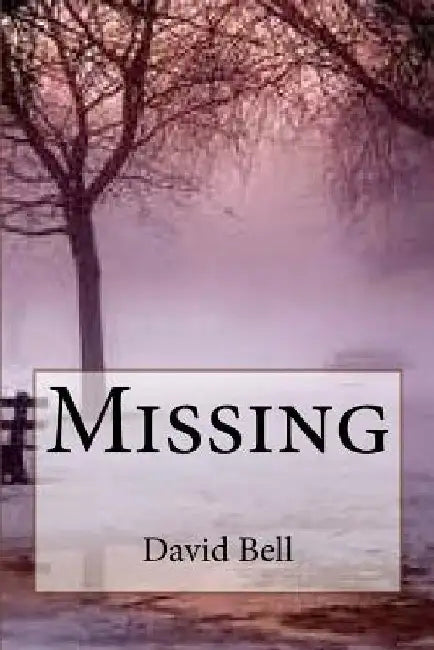 Missing by Tony Bell