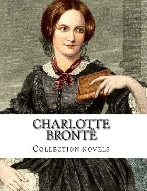 Charlotte Brontë, Collection novels by Charlotte Bronte
