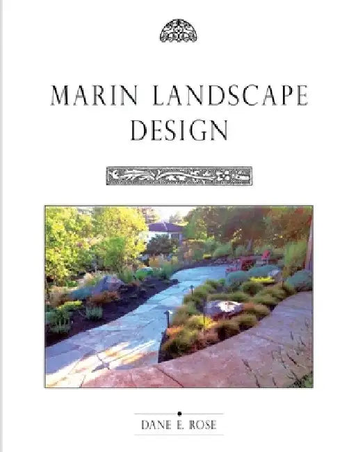 Marin Landscape Design by Dane E. Rose