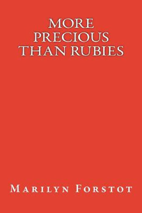 More Precious than Rubies by Marilyn Forstot