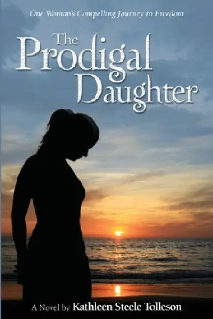 Prodigal Daughter by Kathleen Steele Tolleson