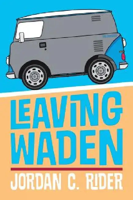 Leaving Waden by Jordan C. Rider