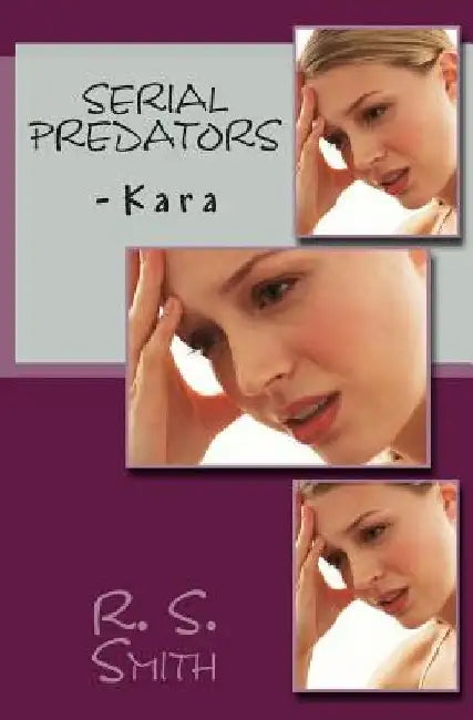 Serial Predators: -Kara by R. S. Smith