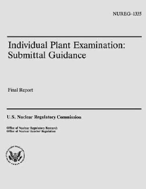 Individual Plant Examination: Submittal Guidance by U. S. Nuclear Regulatory Commission
