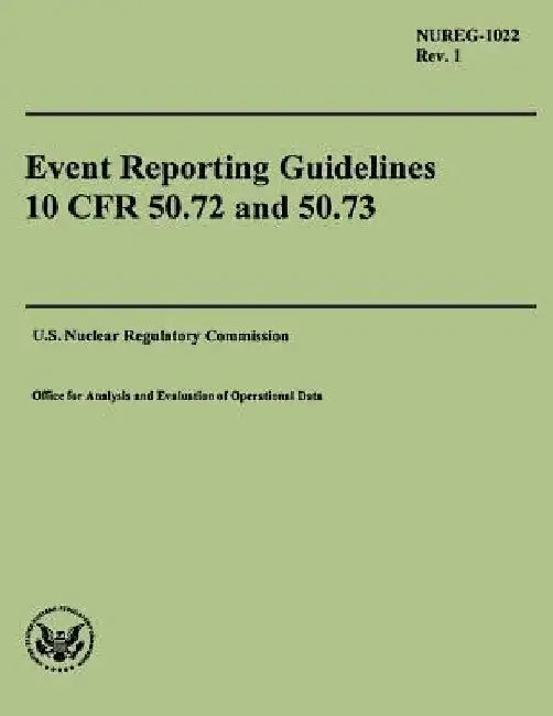 Event Reporting Guidelines 10 CFR 50.72 and 50.73 by U. S. Nuclear Regulatory Commission