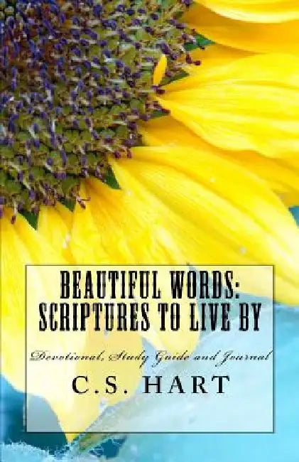 Beautiful Words: Scripture to live by by C. S. Hart