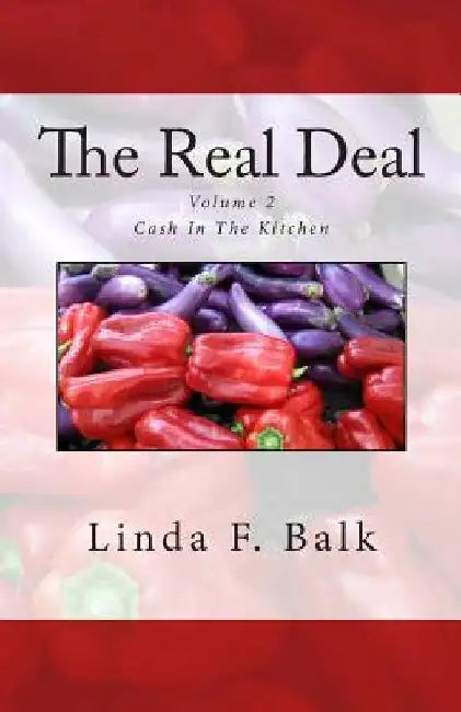 The Real Deal: Cash In The Kitchen by Linda F. Balk