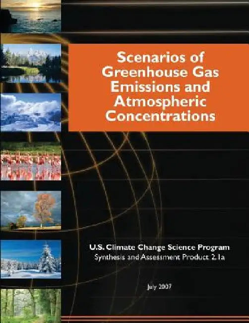 Scenarios of Greenhouse Gas Emissions and Atmospheric Concentrations by U. S. Climate Change Science Program