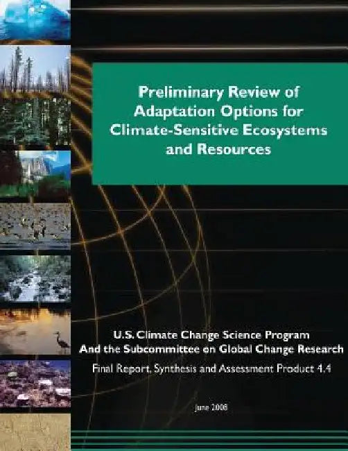 Preliminary Review of Adaptation Options for Climate-Sensitive Ecosystems and Resources by U. S. Climate Change Science Program