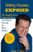 Selling Houses: Exposed: The Stripped Down Guide to Selling Your House Fast and For More Profit by Brian T. Wolf