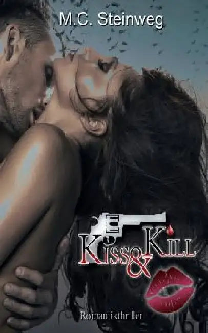 Kiss & Kill by Guentner, Romy