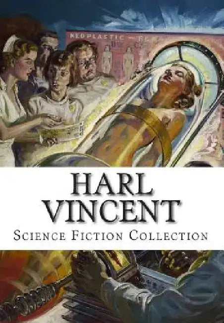 Harl Vincent, Science Fiction Collection by Harl Vincent
