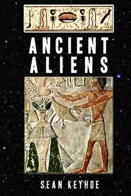 Ancient Aliens by Sean Keyhoe
