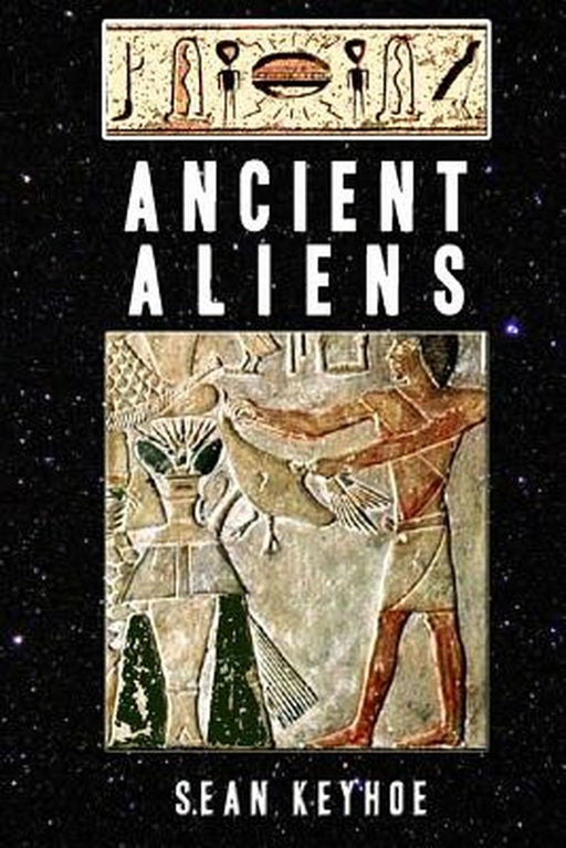 Ancient Aliens by Sean Keyhoe