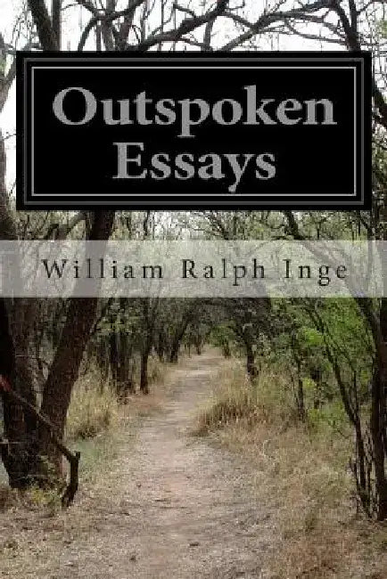 Outspoken Essays by William Ralph Inge