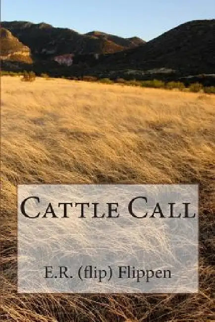 Cattle Call by E. R. (Flip) Flippen