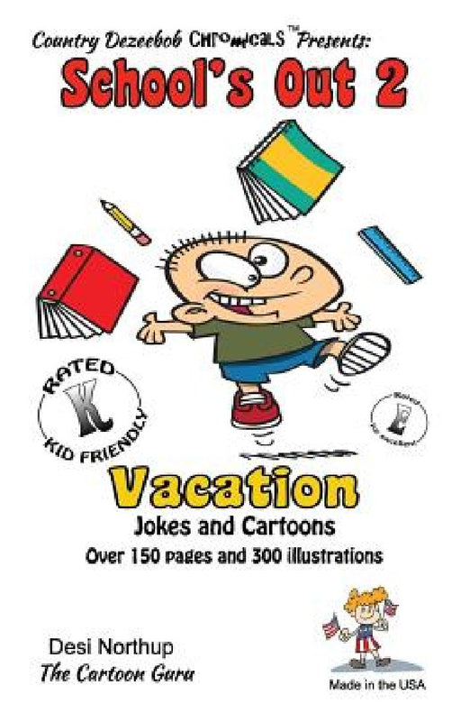 School's Out 2 -- Vacation -- Jokes and Cartoons: in Black + White by Desi Northup