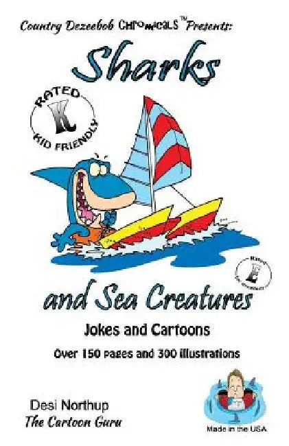 Sharks and Sea Creatures -- Jokes and Cartoons: in Black + White by Desi Northup