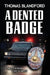A Dented Badge: Tales From The Street by Thomas Blandford