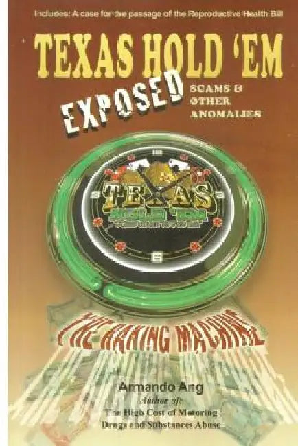 Texas Hold 'Em Exposed: Scams & Other Anomalies by Armando Ang