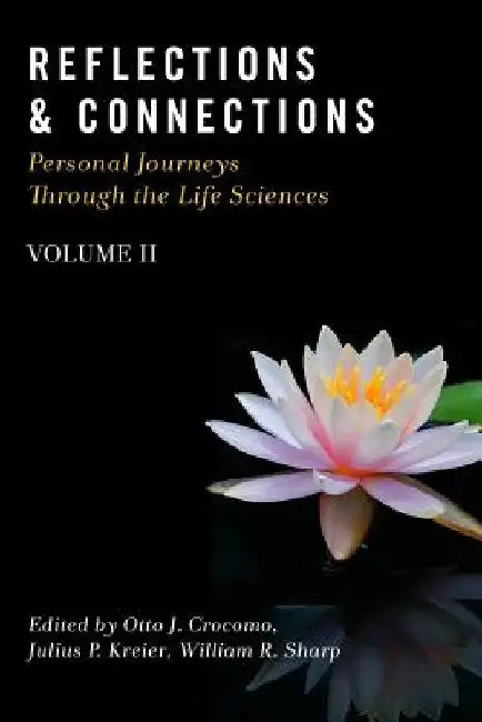 Reflections & Connections - Personal Journeys Through the Life Sciences by Julius P. Kreier