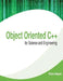 Object Oriented C++ for Science and Engineering by Okon H. Akpan