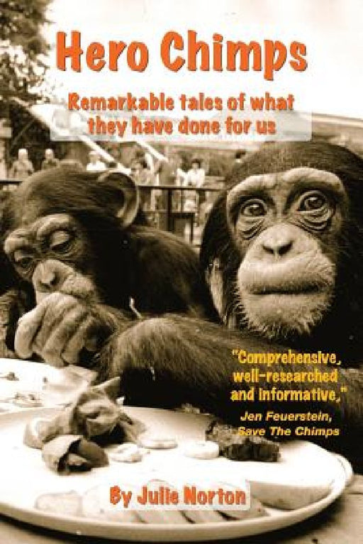 Hero Chimps by Julie Norton