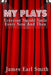 My Plays: Every One Should Smile Every Now And Then by James Earl Smith