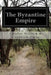 The Byzantine Empire by Charles William &. Chadwick Oman