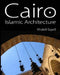 Cairo Islamic Architecture by Khaled Sayed