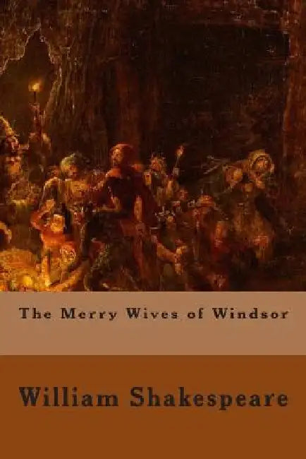 The Merry Wives of Windsor by William Shakespeare