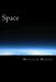 Space: A Fascinating Book Containing Space Facts, Trivia, Images & Memory Recall Quiz: Suitable for Adults & Children by Matthew Harper