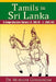 Tamils in Sri Lanka: A Comprehensive History (C. 300 BC - C. 2000 AD) by Murugar Gunasingam